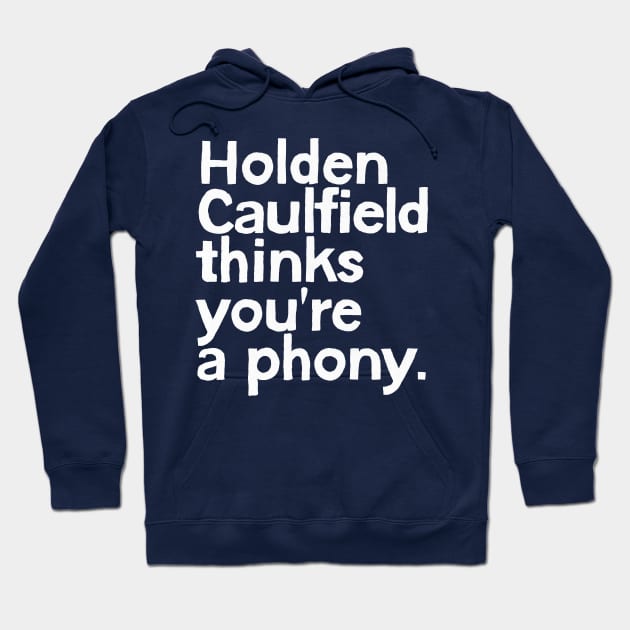 Holden Caulfield thinks you're a phony Hoodie by DankFutura